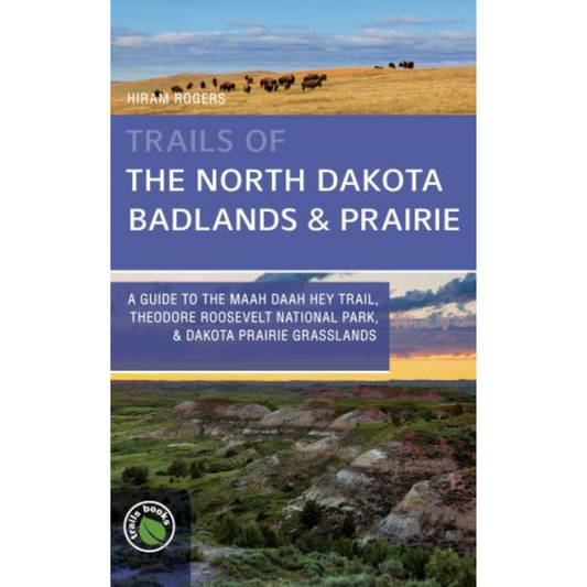 Trails of the North Dakota Badlands & Prairie